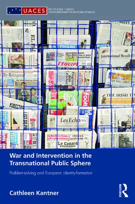 Kantner |  War and Intervention in the Transnational Public Sphere | Buch |  Sack Fachmedien
