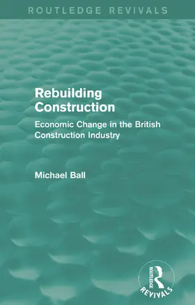 Ball | Rebuilding Construction (Routledge Revivals) | Buch | 978-0-415-73929-0 | sack.de