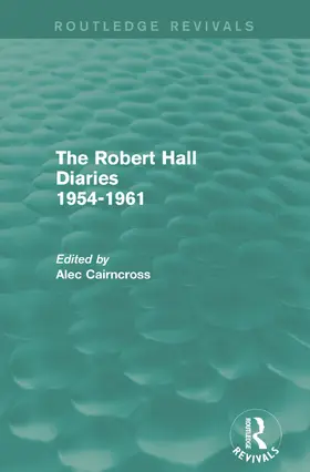 Cairncross |  The Robert Hall Diaries 1954-1961 (Routledge Revivals) | Buch |  Sack Fachmedien