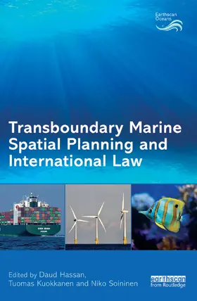 Hassan / Kuokkanen / Soininen |  Transboundary Marine Spatial Planning and International Law | Buch |  Sack Fachmedien