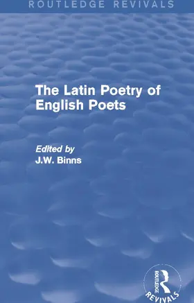 Binns |  The Latin Poetry of English Poets (Routledge Revivals) | Buch |  Sack Fachmedien