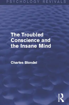 Blondel |  The Troubled Conscience and the Insane Mind (Psychology Revivals) | Buch |  Sack Fachmedien