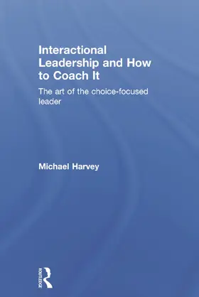 Harvey |  Interactional Leadership and How to Coach It | Buch |  Sack Fachmedien