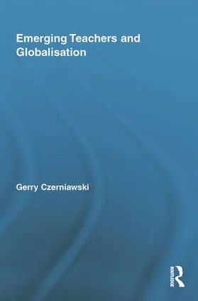 Czerniawski |  Emerging Teachers and Globalisation | Buch |  Sack Fachmedien