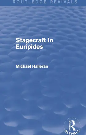 Halleran |  Stagecraft in Euripides (Routledge Revivals) | Buch |  Sack Fachmedien