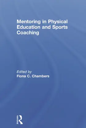 Chambers | Mentoring in Physical Education and Sports Coaching | Buch | 978-0-415-74576-5 | sack.de
