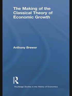 Brewer |  The Making of the Classical Theory of Economic Growth | Buch |  Sack Fachmedien