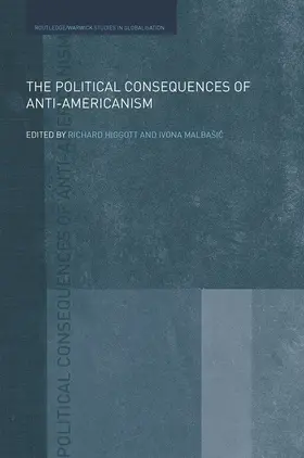 Higgott / Malbasic |  The Political Consequences of Anti-Americanism | Buch |  Sack Fachmedien