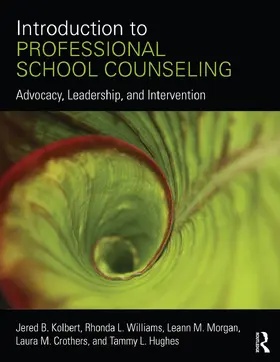 Kolbert / Crothers / Hughes | Introduction to Professional School Counseling | Buch | 978-0-415-74674-8 | sack.de