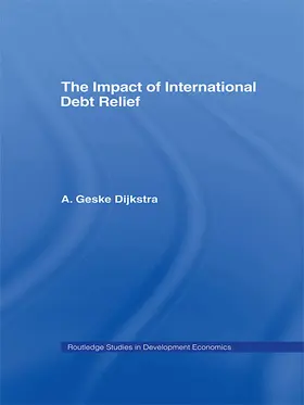 Dijkstra | The Impact of International Debt Relief | Buch | 978-0-415-74837-7 | sack.de