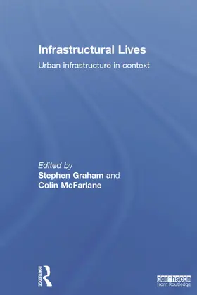 Graham / McFarlane | Infrastructural Lives | Buch | 978-0-415-74851-3 | sack.de