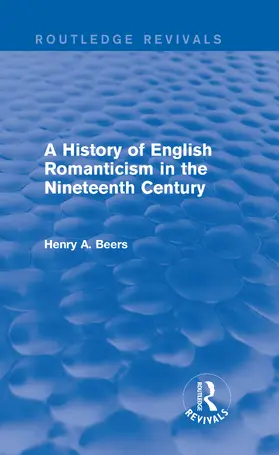 Beers |  A History of English Romanticism in the Nineteenth Century | Buch |  Sack Fachmedien
