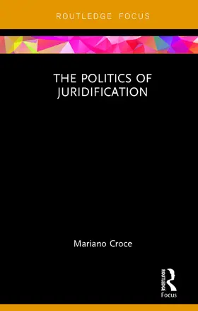 Croce |  The Politics of Juridification | Buch |  Sack Fachmedien