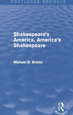 Bristol |  Shakespeare's America, America's Shakespeare (Routledge Revivals) | Buch |  Sack Fachmedien