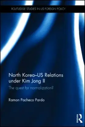 Pacheco Pardo |  North Korea - US Relations under Kim Jong II | Buch |  Sack Fachmedien