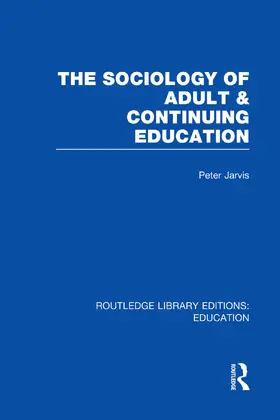 Jarvis |  The Sociology of Adult & Continuing Education | Buch |  Sack Fachmedien