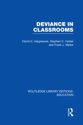 Hargreaves / Hester / Mellor |  Deviance in Classrooms (RLE Edu M) | Buch |  Sack Fachmedien