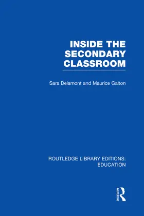 Delamont / Galton | Inside the Secondary Classroom | Buch | 978-0-415-75095-0 | sack.de