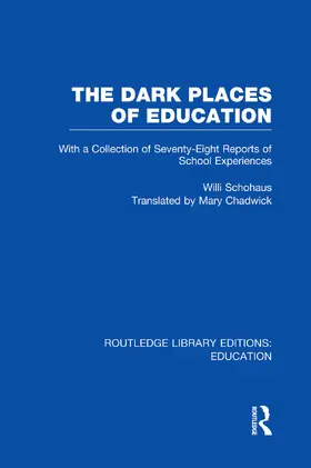 Schohaus |  The Dark Places of Education (RLE Edu K) | Buch |  Sack Fachmedien