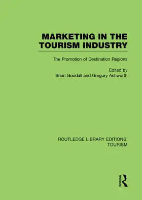 Goodall / Ashworth |  Marketing in the Tourism Industry (RLE Tourism) | Buch |  Sack Fachmedien