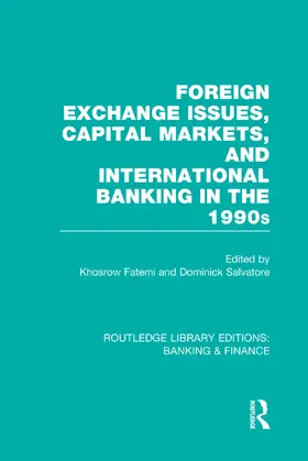 Fatemi / Salvatore |  Foreign Exchange Issues, Capital Markets and International Banking in the 1990s (RLE Banking & Finance) | Buch |  Sack Fachmedien