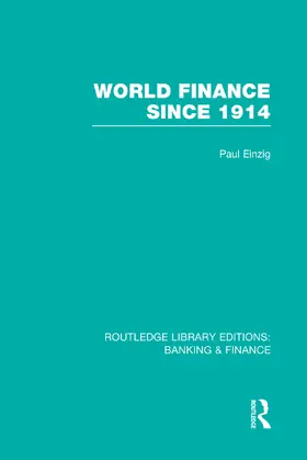 Einzig | World Finance Since 1914 (RLE Banking & Finance) | Buch | 978-0-415-75191-9 | www2.sack.de