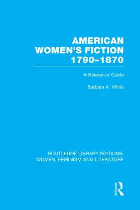 White | American Women's Fiction, 1790-1870 | Buch | 978-0-415-75240-4 | www2.sack.de