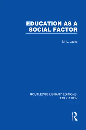 Jacks |  Education as a Social Factor (RLE Edu L Sociology of Education) | Buch |  Sack Fachmedien