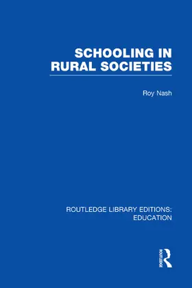 Nash | Schooling in Rural Societies (RLE Edu L) | Buch | 978-0-415-75290-9 | sack.de