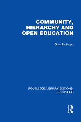 Easthope |  Community, Hierarchy and Open Education (RLE Edu L) | Buch |  Sack Fachmedien