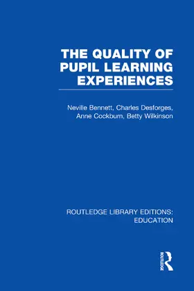 Bennett / Desforges / Cockburn |  Quality of Pupil Learning Experiences (RLE Edu O) | Buch |  Sack Fachmedien