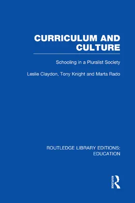 Claydon / Knight / Rado |  Curriculum and Culture (RLE: Education) | Buch |  Sack Fachmedien