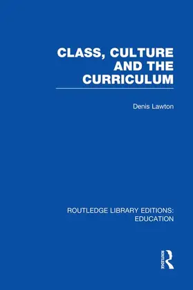 Lawton |  Class, Culture and the Curriculum | Buch |  Sack Fachmedien
