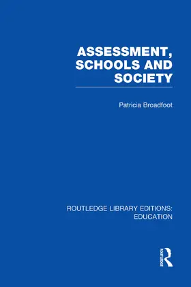 Broadfoot |  Assessment, Schools and Society | Buch |  Sack Fachmedien