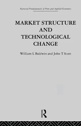 Baldwin / Scott |  Market Structure and Technological Change | Buch |  Sack Fachmedien