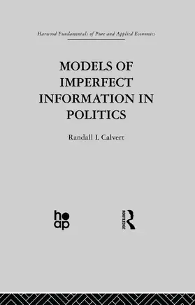 Calvert |  Models of Imperfect Information in Politics | Buch |  Sack Fachmedien