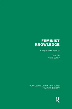 Gunew |  Feminist Knowledge (Rle Feminist Theory) | Buch |  Sack Fachmedien