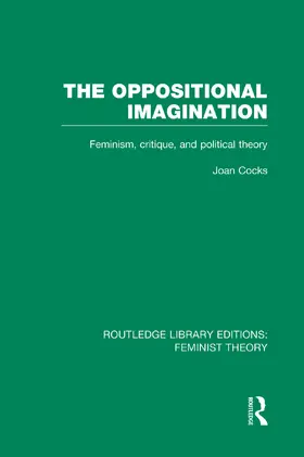 Cocks |  The Oppositional Imagination (RLE Feminist Theory) | Buch |  Sack Fachmedien