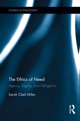 Clark Miller |  The Ethics of Need | Buch |  Sack Fachmedien