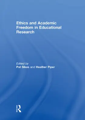 Sikes / Piper |  Ethics and Academic Freedom in Educational Research | Buch |  Sack Fachmedien