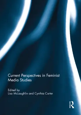 McLaughlin / Carter |  Current Perspectives in Feminist Media Studies | Buch |  Sack Fachmedien