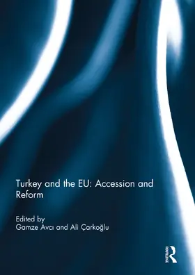 Avci / Çarkoglu |  Turkey and the EU: Accession and Reform | Buch |  Sack Fachmedien