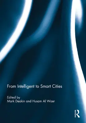 Deakin / Al Waer |  From Intelligent to Smart Cities | Buch |  Sack Fachmedien