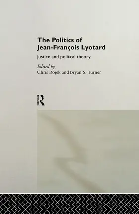 Rojek / Turner |  The Politics of Jean-Francois Lyotard | Buch |  Sack Fachmedien