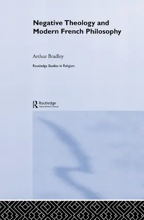 Bradley |  Negative Theology and Modern French Philosophy | Buch |  Sack Fachmedien