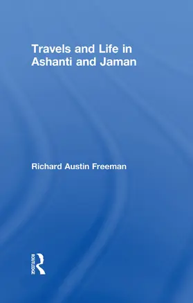 Freeman |  Travels and Life in Ashanti and Jaman | Buch |  Sack Fachmedien