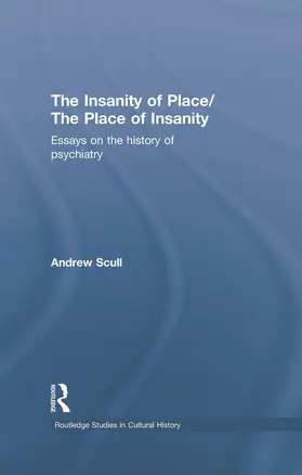 Scull | The Insanity of Place / The Place of Insanity | Buch | 978-0-415-76212-0 | sack.de