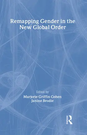 Griffin-Cohen / Brodie |  Remapping Gender in the New Global Order | Buch |  Sack Fachmedien