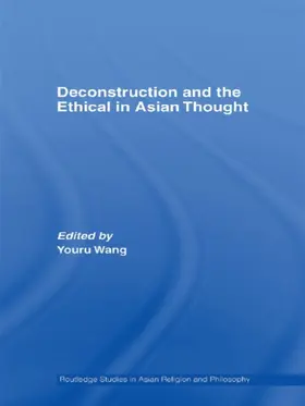 Wang |  Deconstruction and the Ethical in Asian Thought | Buch |  Sack Fachmedien