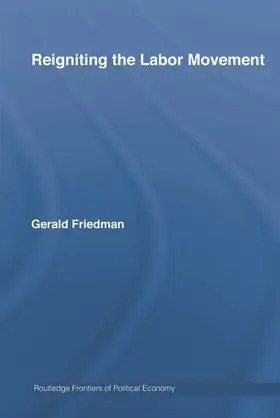 Friedman |  Reigniting the Labor Movement | Buch |  Sack Fachmedien